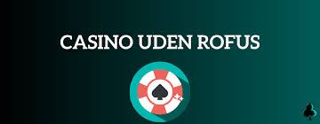 Casino Uden ROFUS EU Licens Alt Du Skal Vide